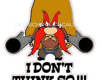 Yosemite Sam i Don't Think So Sticker/Decal