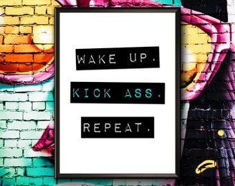 Motivational Poster | Wake Up Kick Ass Repeat | Morning Inspiration | Wake Up Kick Ass | Get Up And Go | Wake Up Kick Butt | Printable