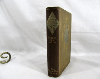 The Choir Invisible, James Lane Allen, Published by N.Y. Macmillan 1897, Hardcover Book, First Edition, 1st