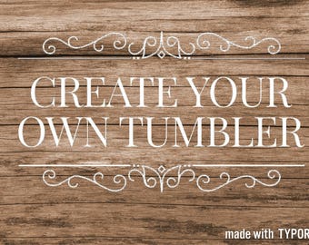 Custom made mason jar tumbler