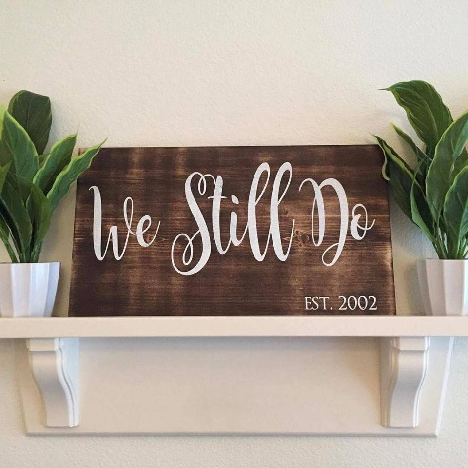 We Still Do Sign Anniversary Gift Rustic Love Sign