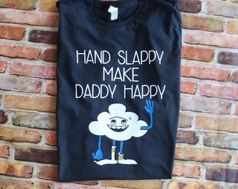 little slappy make daddy happy shirt