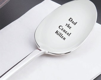 Dad The Cereal Killer-Engraved Spoon-Dad Birthday Gift-Husband Gift-Best Selling Item-Boyfriend Gift-Customized spoon - Father's day gift