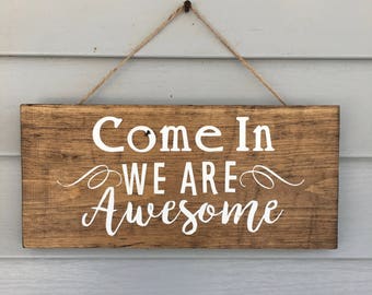 Come in we are awesome SVG PDF JPEG cricut downloads