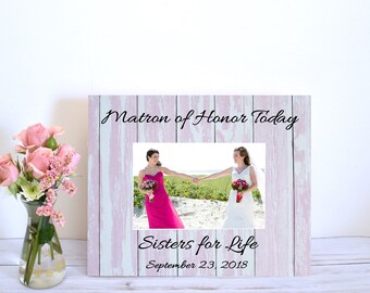 Matron of Honor Sister Gift Matron of honor Gift Maid of Honor Frame Picture Frames Wedding Gift Be my Bridesmaid Best Friend Gift
