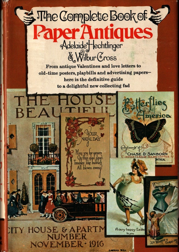 The Complete Book of Paper Antiques + Adelaide Hechtlinger & Wilbur Cross + 1972 + Vintage Reference Book