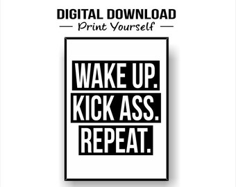 Wake up kick ass repeat,printable wall art,digital,print,art,printable,download,home,decor,quote,wall art,instant download,poster,bedroom