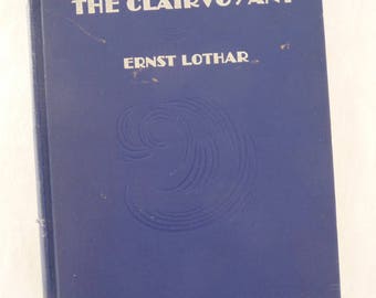 The Clairvoyant, Vintage Book, First Edition, Vintage 1932, Ernst Lothar, Vintage Fiction Book,Hardcover,Blue Book,Beatrice Ryan,Collectible