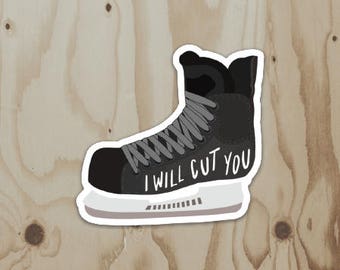 I Will Cut You - Hockey Skate Vinyl Sticker