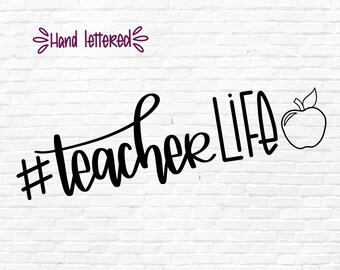 Teacher Life SVG Cut File, teacher appreciation svg png dxf, Teacher Gift cut file, Hand Lettered, cricut silhouette cameo