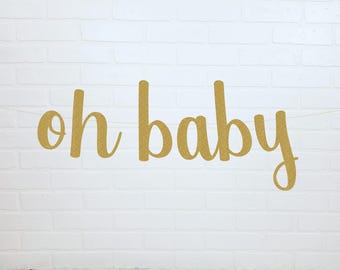 Oh Baby Sign | Oh Baby Banner | Oh Baby | Baby Shower Decorations | Baby Shower Banner | Oh Baby Decorations | Baby Shower