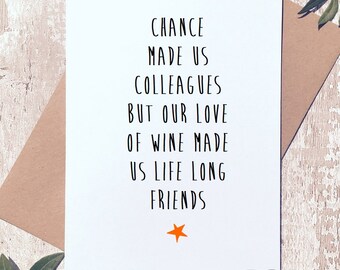 Greeting card, birthday card, work friend, chance made us colleagues, card for friend, card for colleague, friend gift, Wine love