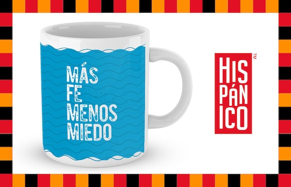 Spanish Mug "Más fe, menos miedo"