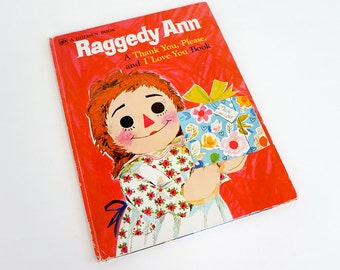 Vintage 1970s Childrens Book / Raggedy Ann - A Thank You, Please, and I Love You Book 1976 / Big Golden Book