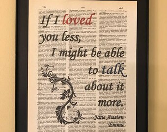 Jane Austen Page Art; If I loved you less, I might be able to talk about it more; Emma