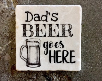 Dad's/Daddy's Beer Goes Here, Fathers Day Gift, Dad Gift, Dad Birthday Gift, Beer Gift, Beer Coaster, Beer Coaster Art, Stone Coaster