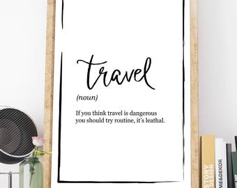 Travel Definition Print - Travel is dangerous? - Definition Poster, Quote Print, Home Decor, Minimalist Poster, Modern Wall Art, Motivation