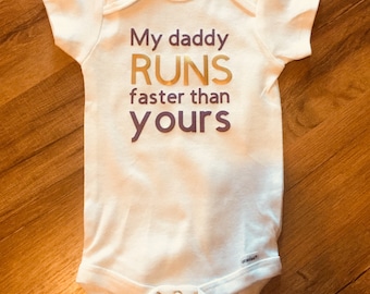My daddy/mommy runs faster than yours baby one piece