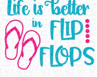 Life is Better in Flip Flops SVG, Summer svg design, Life is Better in Flip Flops Cut File, Digital File, svg, png, dxf Buy 2 Get 1 Free