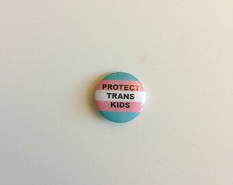 Protect Trans Kids 1" pin