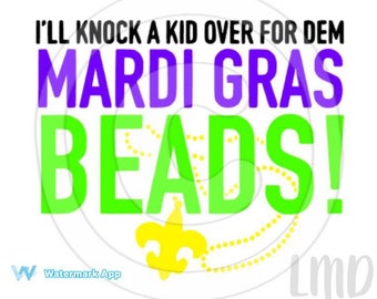 ill knock a kid over for dem mardi gras beads
