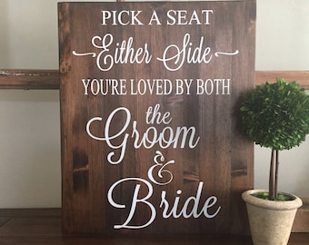 Rustic Wood Wedding Sign / Pick A Seat Not A Side Sign / Rustic Wedding Decor / Country Wedding