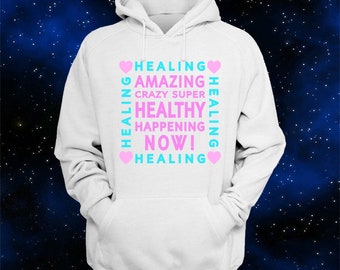 Healing Inspirational Hoodie - Healthy Recovery - Inspirational - Motivational - Courage - Love - Success - Cancer Survivor - Encouragement