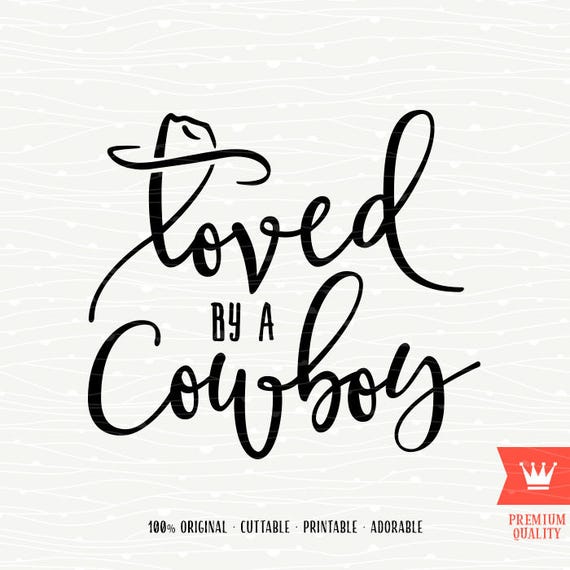 Download Loved By A Cowboy SVG Cutting File Love Farm West Rodeo Sweet