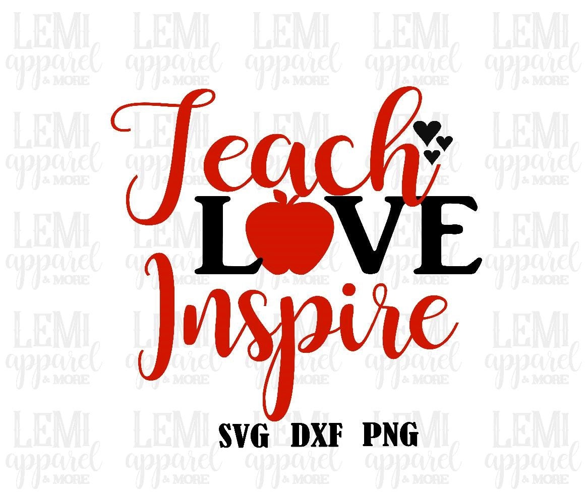 Free Free 307 Teacher Appreciation Teach Love Inspire Svg SVG PNG EPS DXF File