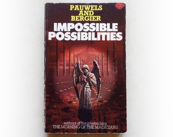 Pauwels and Bergier - Impossible Possibilities - vintage paperback book - 1974