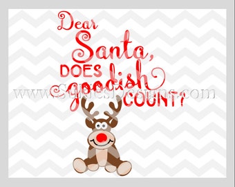 Dear santa, does goodish count? SVG, DXF, PNG Files for Cricut and Silhouette cutting machines Christmas svg, Reindeer svg, Christmas svg