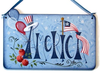 America Sign with Flag, Handpainted Wood Plaque, Hand Painted Prim Americana Decor, Wall Art, Tole Decorative Painting, B6
