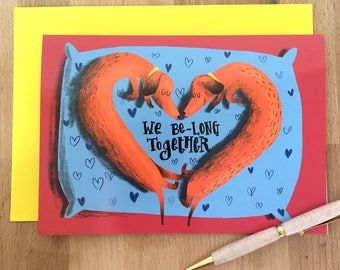 Sausage dog/ dashound valentines day greeting card; We be-long together