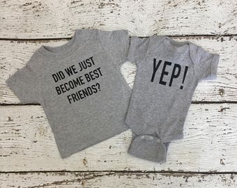 Did We Just Become Best Friends? Yep! Step Brothers Sisters Siblings BFF Funny Sets Bestfriends Yep Bodysuit Shirt Popular Fathers Day