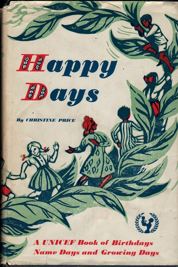 Happy Days + A Unicef Book of Birthdays, Name Days, and Growing Days + Christine Price + 1969 + Vintage Kids Book
