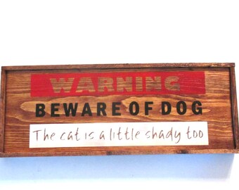 Ready to ship Warning Beware of dog funny sign. Beware of dog the cat is a little shady too. Dog and Cat sign. Pet owner gift. Vet decor