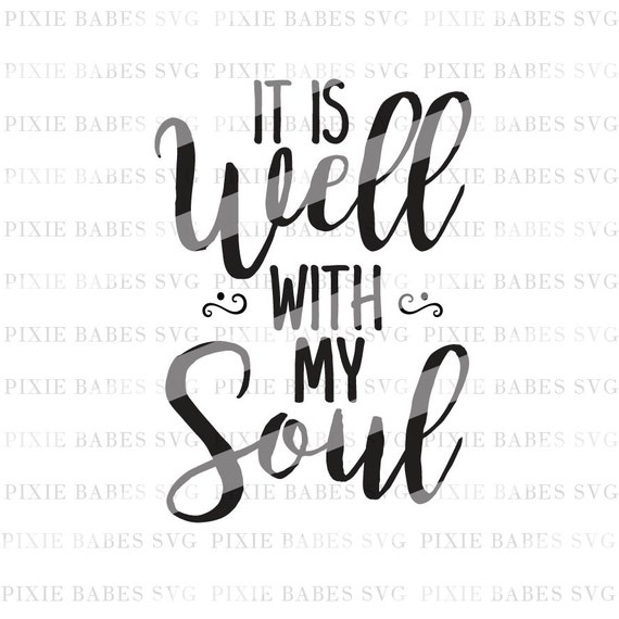 It Is Well With My Soul SVG Religious SVG Bible Verse svg