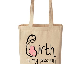 Birth is my Passion TOTE for midwife doula, can customize