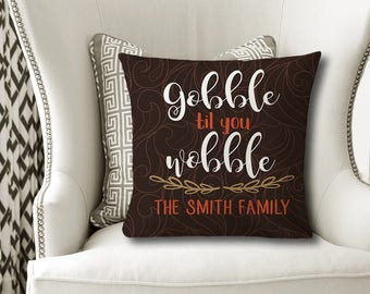 Gobble Til You Wobble PILLOW, Family Name Pillow, Personalized Thanksgiving Gift, Family Name Gift, Fall Pillow Cover or With Insert