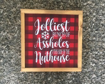 Jolliest bunch of assholes this side of the nuthouse, christmas wood sign, buffalo plaid sign