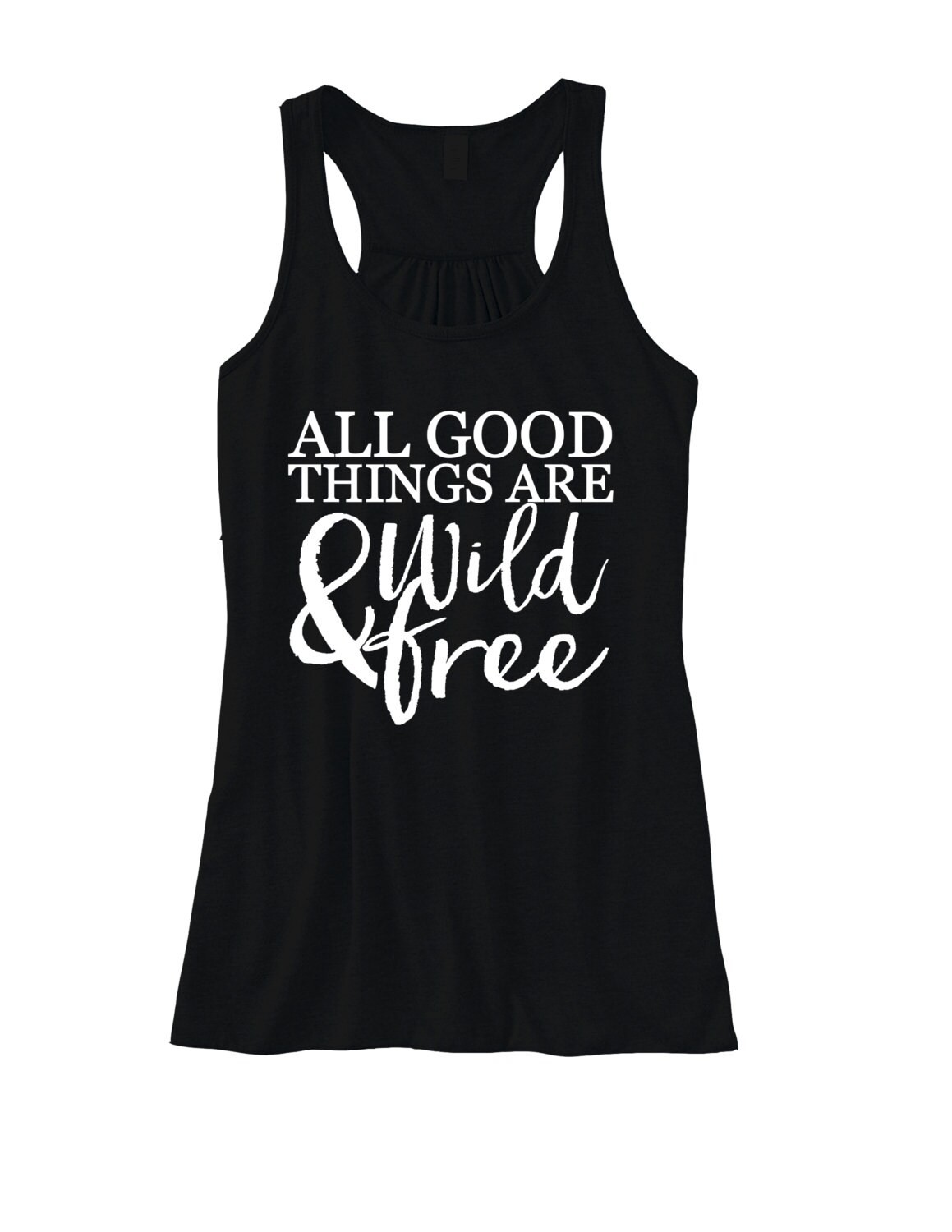 All good things are wild and free tank