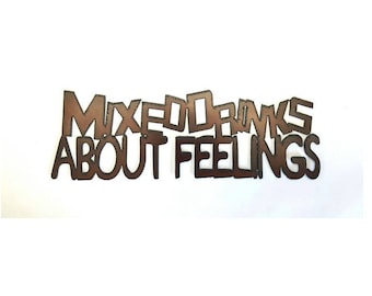 Mixed Drinks about Feelings Sign
