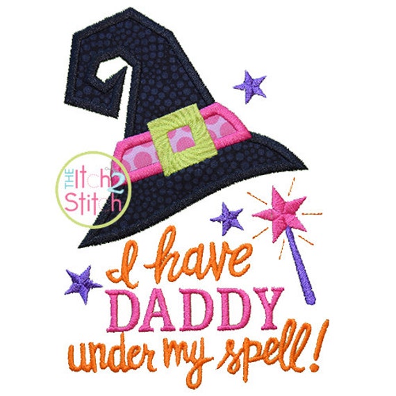 I Have Daddy Under My Spell Applique Design For Machine