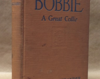 Bobbie A Great Collie by Charles Alexander C. 1926