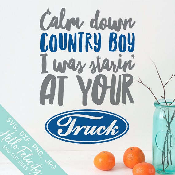 Download Country Svg Country Boy Svg I was Starin at your Truck Svg