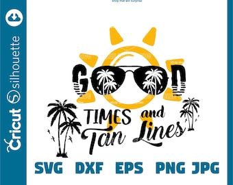 Good Times and Tan Lines SVG, Beach SVG, Summer SVG, Summer quote svg, Beach quote svg, Summer Flip-Flops Surfing Sea Wave, svg cutting file