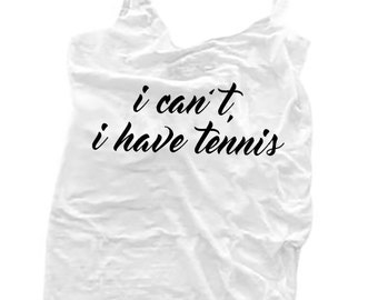 I Can't, I Have Tennis - White Burnout Tank