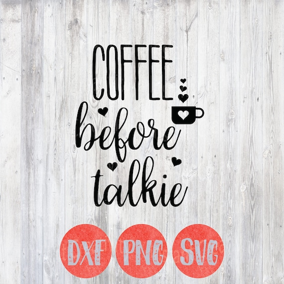 Download Coffee before Talkie, Coffee Svg, Funny Svg Sayings, Coffee Mug Diy, Coffee Lover, Gift cut ...