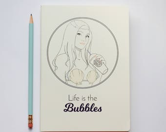 "Life is the Bubbles" A5 notebook