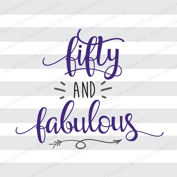Download Fifty and Fabulous SVG DXF png pdf / Fiftieth birthday cut